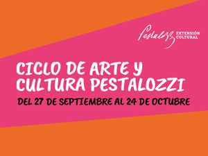 Ciclo de Arte y Cultura Pestalozzi